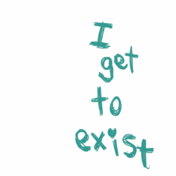 Performance art costume/love spell: Plain 'i get to exist' t-shirt, print, or anything