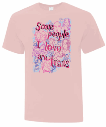 Fitted 'Some people I love are trans' t-shirt